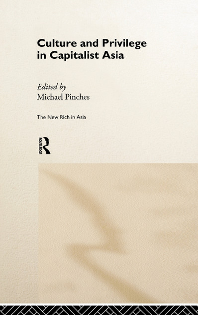 Culture and Privilege in Capitalist Asia Culture and Privilege in Capitalist Asia