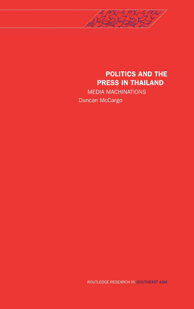 Politics and the Press in Thailand Politics and the Press in Thailand