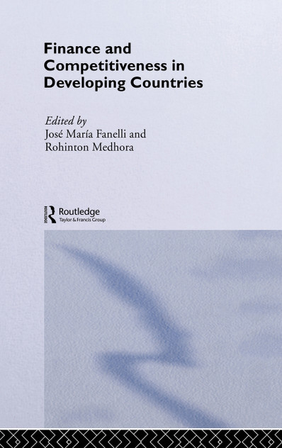 Finance and Competitiveness in Developing Countries Finance and Competitiveness in Developing Countries