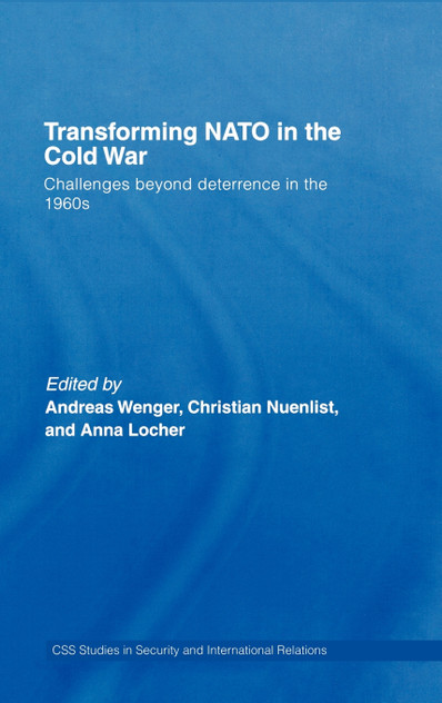 Transforming NATO in the Cold War Transforming NATO in the Cold War