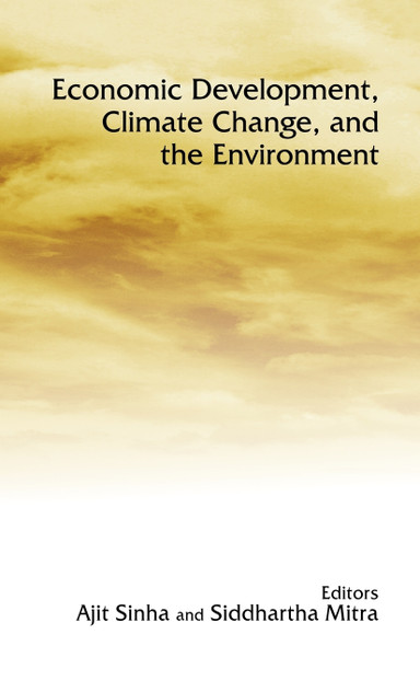Economic Development, Climate Change, and the Environment Economic Development, Climate Change, and the Environment
