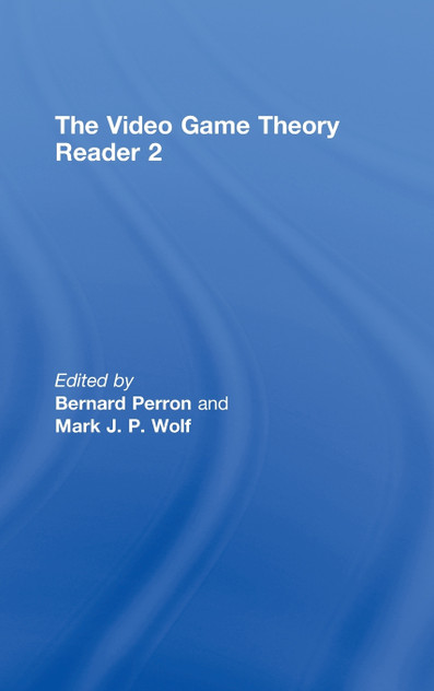 The Video Game Theory Reader 2 The Video Game Theory Reader 2