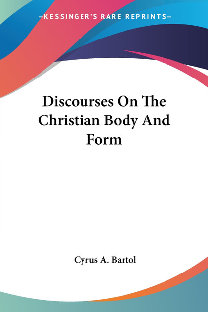 Discourses On The Christian Body And Form