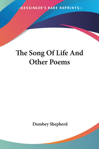 The Song Of Life And Other Poems The Song Of Life And Other Poems