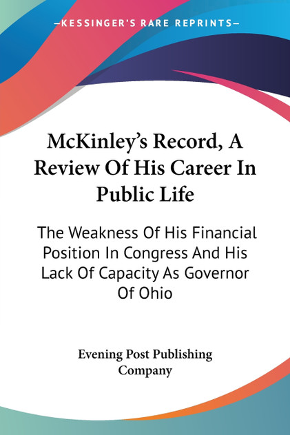 McKinley's Record, A Review Of His Career In Public Life