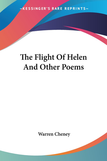 The Flight Of Helen And Other Poems The Flight Of Helen And Other Poems