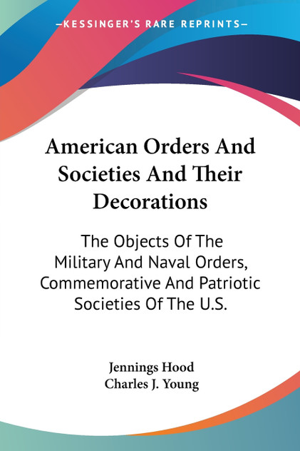 American Orders And Societies And Their Decorations American Orders And Societies And Their Decorations