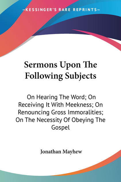 Sermons Upon The Following Subjects Sermons Upon The Following Subjects