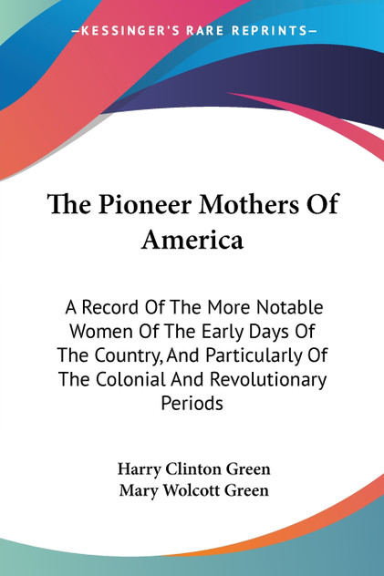 The Pioneer Mothers Of America The Pioneer Mothers Of America