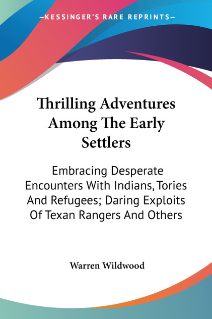 Thrilling Adventures Among The Early Settlers Thrilling Adventures Among The Early Settlers