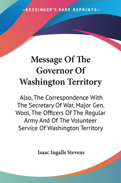 Message Of The Governor Of Washington Territory Message Of The Governor Of Washington Territory