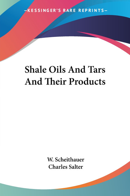 Shale Oils And Tars And Their Products
