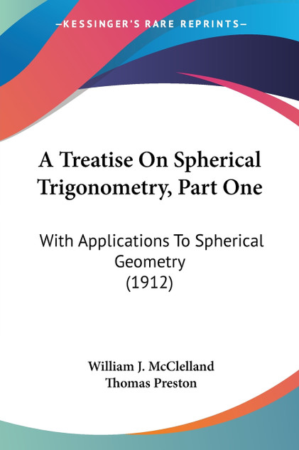 A Treatise On Spherical Trigonometry, Part One