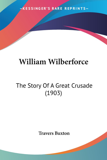 William Wilberforce William Wilberforce