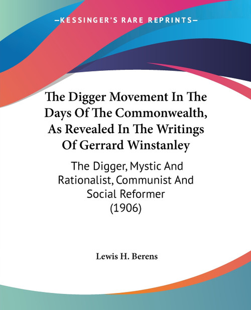 The Digger Movement In The Days Of The Commonwealth, As Revealed In The Writings Of Gerrard Winstanley