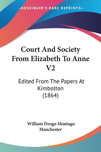 Court And Society From Elizabeth To Anne V2 Court And Society From Elizabeth To Anne V2