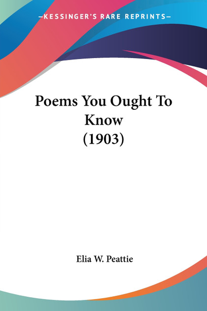 Poems You Ought To Know (1903) Poems You Ought To Know (1903)