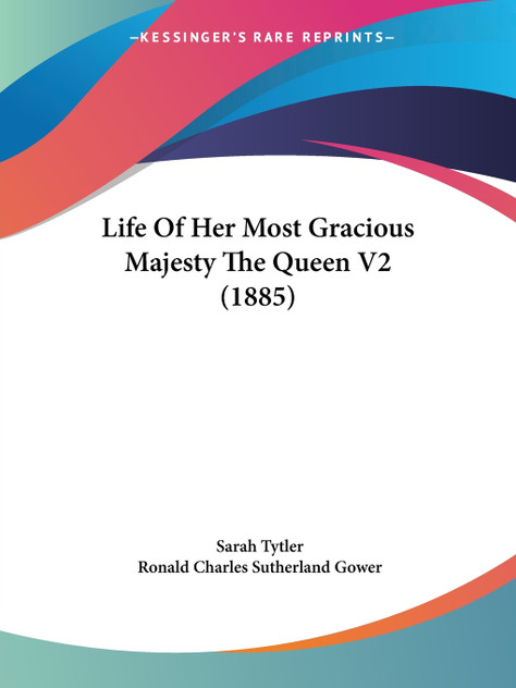 Life Of Her Most Gracious Majesty The Queen V2 (1885) Life Of Her Most Gracious Majesty The Queen V2 (1885)