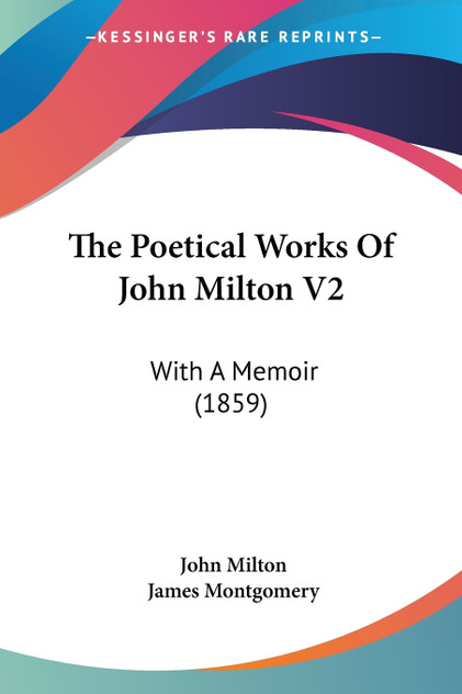 The Poetical Works Of John Milton V2 The Poetical Works Of John Milton V2
