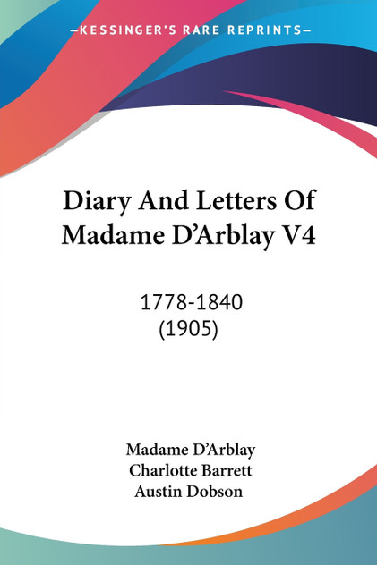 Diary And Letters Of Madame D'Arblay V4 Diary And Letters Of Madame D'Arblay V4