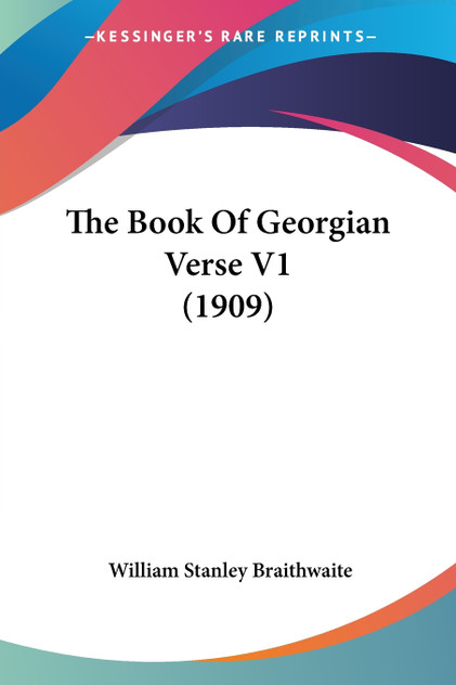The Book Of Georgian Verse V1 (1909) The Book Of Georgian Verse V1 (1909)