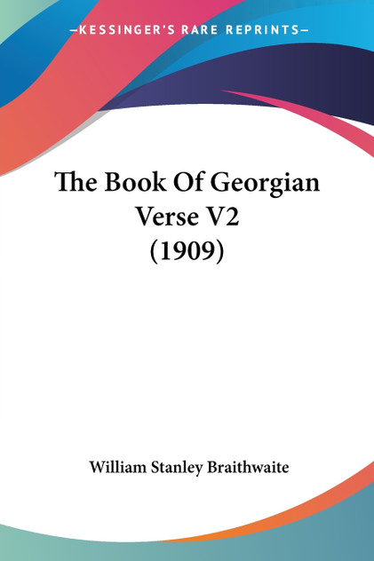 The Book Of Georgian Verse V2 (1909) The Book Of Georgian Verse V2 (1909)
