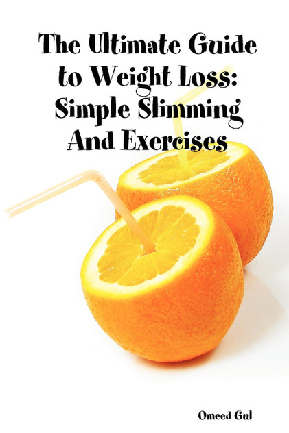 The Ultimate Guide to Weight Loss The Ultimate Guide to Weight Loss