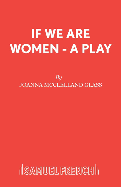 If We Are Women - A Play If We Are Women - A Play