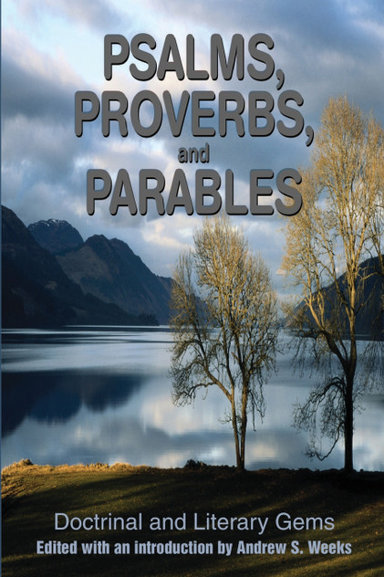 Psalms, Proverbs, and Parables Psalms, Proverbs, and Parables