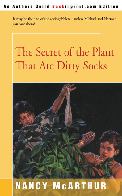 The Secret of the Plant That Ate Dirty Socks The Secret of the Plant That Ate Dirty Socks