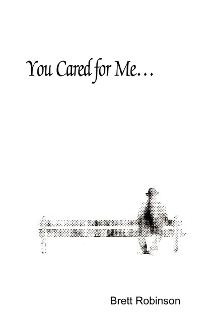 You Cared for Me... You Cared for Me...