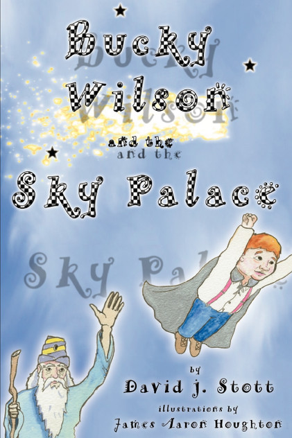 Bucky Wilson and the Sky Palace Bucky Wilson and the Sky Palace