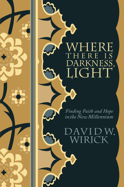 Where There Is Darkness, Light Where There Is Darkness, Light