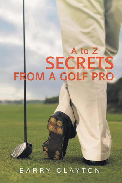 Secrets from a Golf Pro Secrets from a Golf Pro