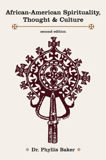 African-American Spirituality, Thought & Culture African-American Spirituality, Thought & Culture