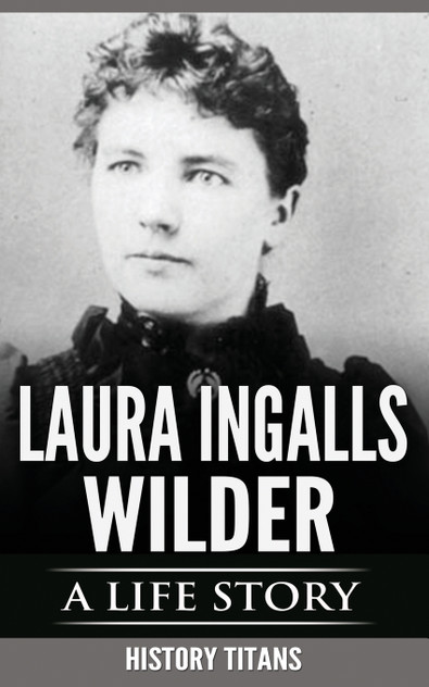 LAURA INGALLS WILDER LAURA INGALLS WILDER