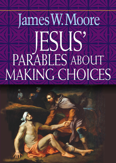 Jesus' Parables about Making Choices Jesus' Parables about Making Choices