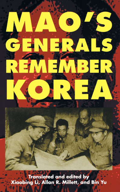 Mao's Generals Remember Korea