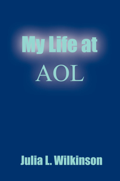My Life at AOL My Life at AOL