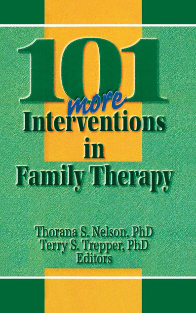 101 More Interventions in Family Therapy 101 More Interventions in Family Therapy