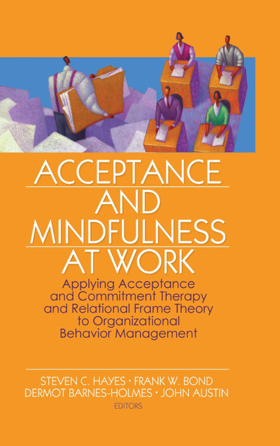 Acceptance and Mindfulness at Work Acceptance and Mindfulness at Work