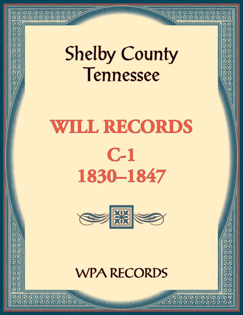 Shelby County, Tennessee Will Records, C-1, 1830-1847