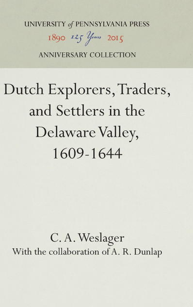 Dutch Explorers, Traders, and Settlers in the Delaware Valley, 1609-1644