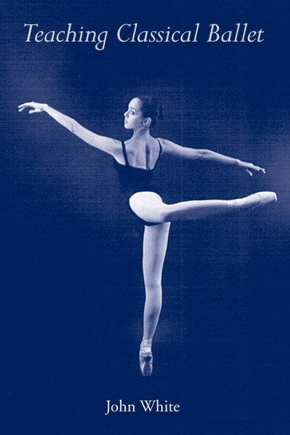 Teaching Classical Ballet Teaching Classical Ballet
