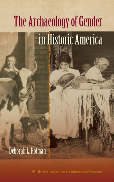 The Archaeology of Gender in Historic America The Archaeology of Gender in Historic America