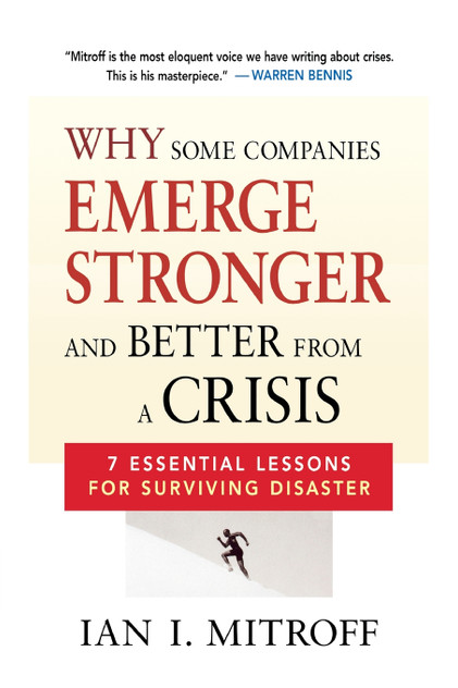 Why Some Companies Emerge Stronger and Better from a Crisis Why Some Companies Emerge Stronger and Better from a Crisis