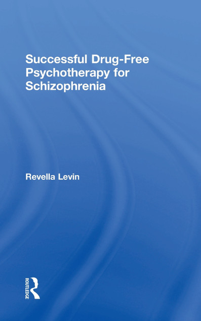 Successful Drug-Free Psychotherapy for Schizophrenia