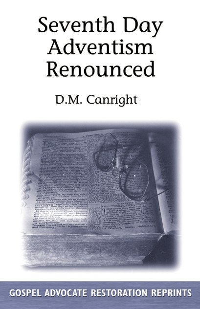 Seventh Day Adventism Renounced Seventh Day Adventism Renounced