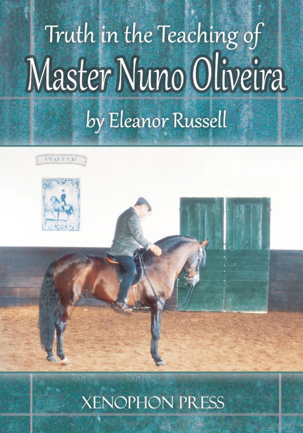 Truth in the Teaching of Master Nuno Oliveira Truth in the Teaching of Master Nuno Oliveira