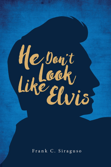 He Don't Look Like Elvis He Don't Look Like Elvis